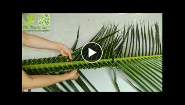 Hướng dẫn đan cọng lá dừa bằng 2 cách đơn giản nhất